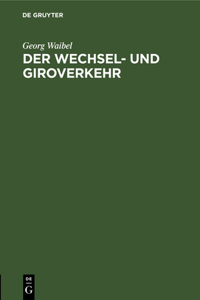 Der Wechsel- Und Giroverkehr