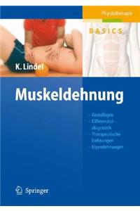 Muskeldehnung: Grundlagen, Differenzialdiagnostik, Therapeutische Dehnungen, Eigendehnungen, Sehen - Verstehen - Aoeben - Anwenden