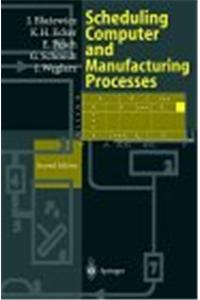 Scheduling in Computer and Manufacturing Systems