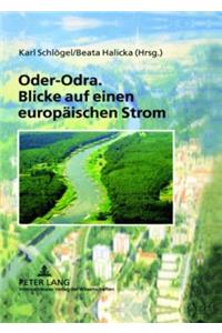 Oder-Odra. Blicke Auf Einen Europaeischen Strom