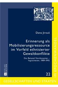 Erinnerung als Mobilisierungsressource im Vorfeld ethnisierter Gewaltkonflikte