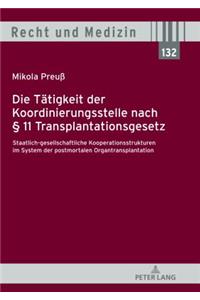Die Taetigkeit der Koordinierungsstelle nach § 11 Transplantationsgesetz