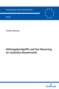 Haftungsdurchgriffe und ihre Steuerung im russischen Konzernrecht