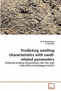 Predicting swelling characteristics with swell-related parameters