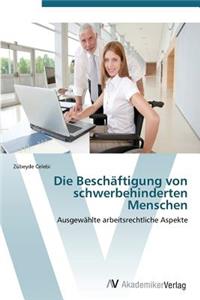 Die Beschäftigung von schwerbehinderten Menschen