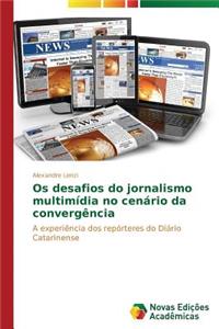 Os desafios do jornalismo multimídia no cenário da convergência