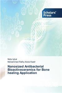 Nanosized Antibacterial Bioactiveceramics for Bone healing Application