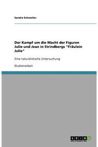 Der Kampf um die Macht der Figuren Julie und Jean in Strindbergs Fräulein Julie