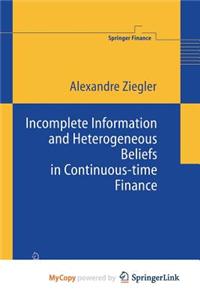 Incomplete Information and Heterogeneous Beliefs in Continuous-Time Finance