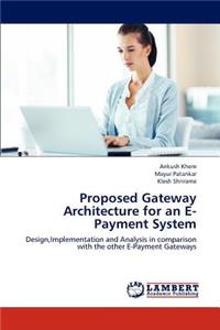 Proposed Gateway Architecture for an E-Payment System