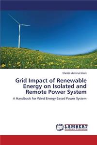 Grid Impact of Renewable Energy on Isolated and Remote Power System