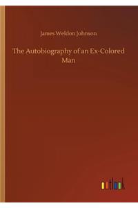 The Autobiography of an Ex-Colored Man