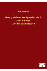 Georg Webers Weltgeschichte in Zwei Banden