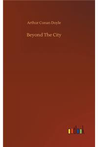 Beyond The City