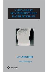 Verzaubert - Novemberschnee - Das Blockhaus