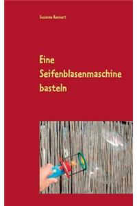 Eine Seifenblasenmaschine basteln