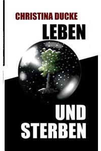 Leben und sterben