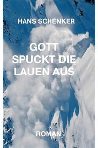 Gott Spuckt Die Lauen Aus