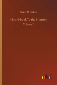 Hand-Book To the Primates
