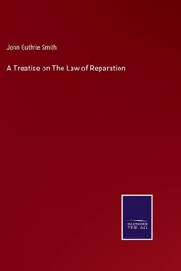 Treatise on The Law of Reparation