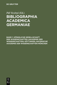 Königliche Gesellschaft Der Wissenschaften (Akademie Der Wissenschaften) Göttingen, Bayerische Akademie Der Wissenschaften München