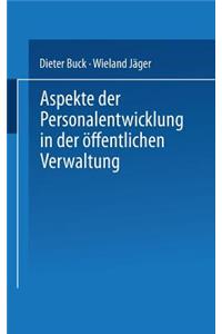 Aspekte Der Personalentwicklung in Der Öffentlichen Verwaltung