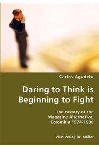 Daring to Think is Beginning to Fight- The History of the Magazine Alternativa, Colombia 1974-1980