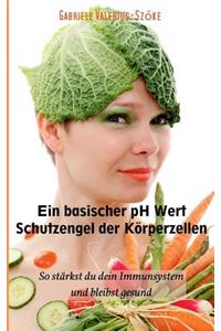 Ein Basischer PH Wert - Schutzengel Der Korperzellen