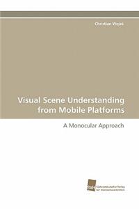 Visual Scene Understanding from Mobile Platforms