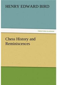 Chess History and Reminiscences