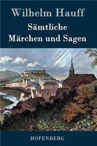 Sämtliche Märchen und Sagen