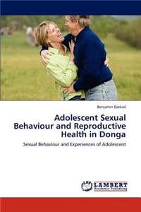 Adolescent Sexual Behaviour and Reproductive Health in Donga