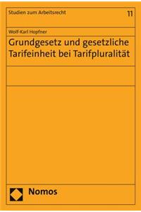 Grundgesetz Und Gesetzliche Tarifeinheit Bei Tarifpluralitat