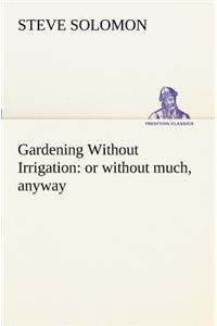 Gardening Without Irrigation