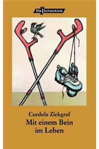 Mit einem Bein im Leben