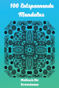 100 Entspannende Mandalas Malbuch für Erwachsene