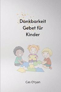 Dankbarkeit Gebet für Kinder