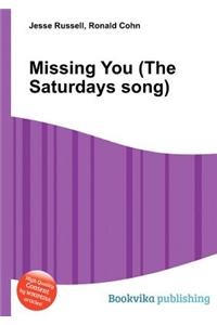 Missing You (the Saturdays Song)