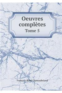Oeuvres Completes Tome 5