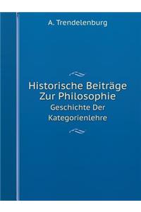Historische Beiträge Zur Philosophie Geschichte Der Kategorienlehre