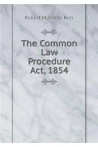 The Common Law Procedure Act, 1854