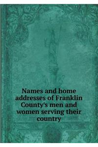 Names and Home Addresses of Franklin County's Men and Women Serving Their Country