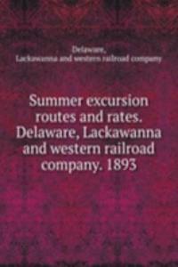 Summer excursion routes and rates. Delaware, Lackawanna and western railroad company. 1893