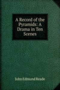 Record of the Pyramids: A Drama in Ten Scenes