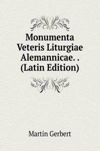 Monumenta Veteris Liturgiae Alemannicae. . (Latin Edition)