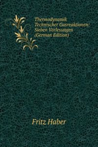 Thermodynamik Technischer Gasreaktionen: Sieben Vorlesungen (German Edition)