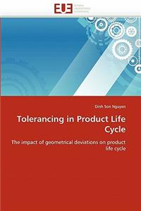 Tolerancing in product life cycle