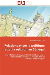 Relations Entre La Politique Et Et La Religion Au Sénégal