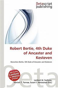 Robert Bertie, 4th Duke of Ancaster and Kesteven