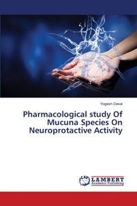 Pharmacological study Of Mucuna Species On Neuroprotactive Activity